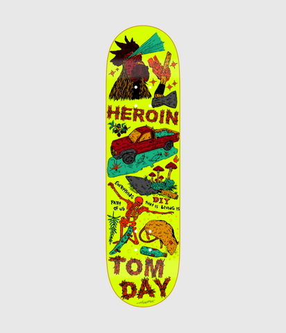 Heroin Skateboards Tom Day Life Deck 8.625"